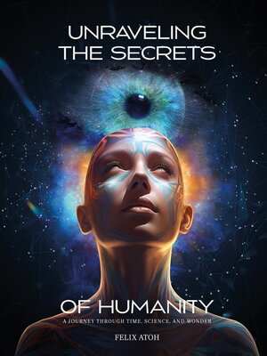 cover image of Unraveling the Secrets of Humanity